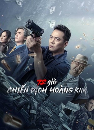 72 giờ: Chiến Dịch Hoàng Kim - 72 hour golden operation (2023)