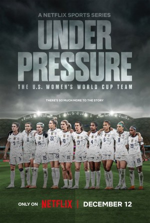 Dưới áp lực: Đội tuyển World Cup nữ Hoa Kỳ - Under Pressure: The U.S. Women's World Cup Team