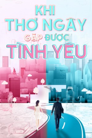 Khi Thơ Ngây Gặp Được Tình Yêu - Really Meet Love That Day 