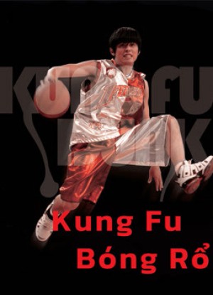 Kung Fu Bóng Rổ - Kung Fu Dunk