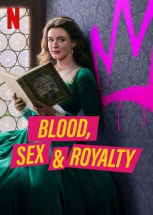 Máu, tình dục và hoàng tộc - Blood, Sex & Royalty (2022)