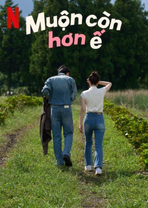 Muộn Còn Hơn Ế - Better Late Than Single (2025)