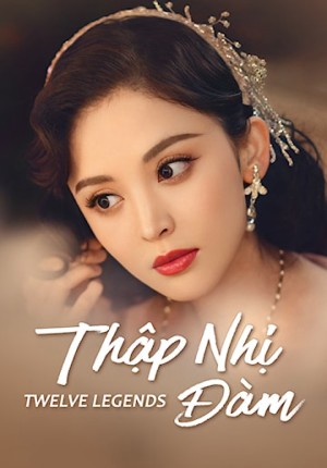 Thập Nhị Đàm - Twelve Legends