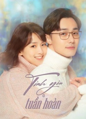 Tình Yêu Tuần Hoàn - First Love Again