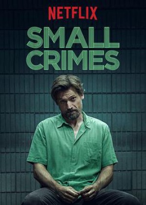 Tội vặt - Small Crimes (2017)